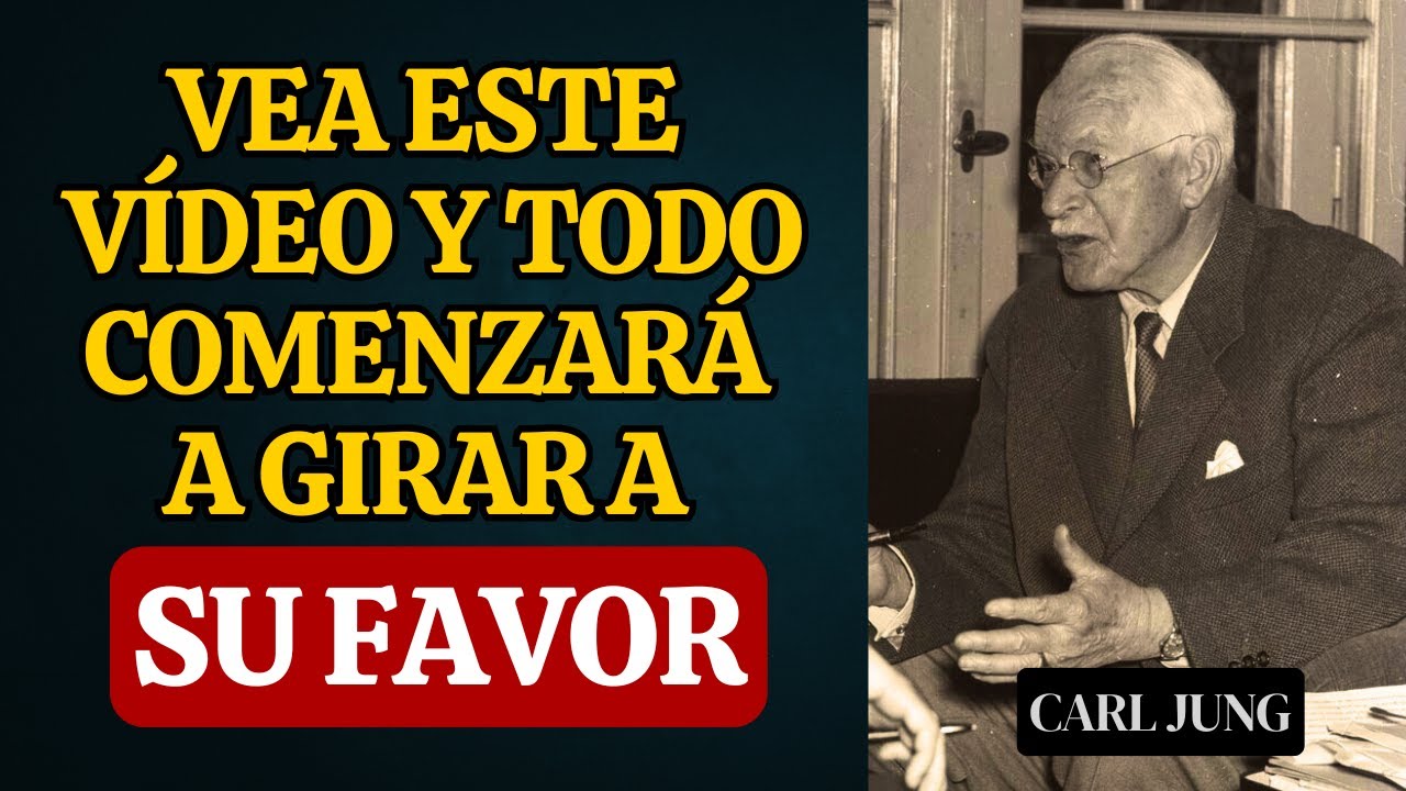 Tu DESTINO Comenzará a GIRAR a Tu Favor Después de VER Este VIDEO – CARL JUNG