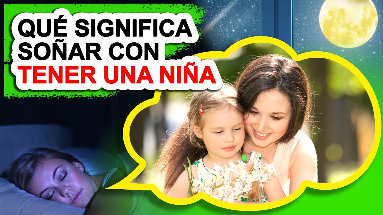 Que Significa Soñar Con Una Nena