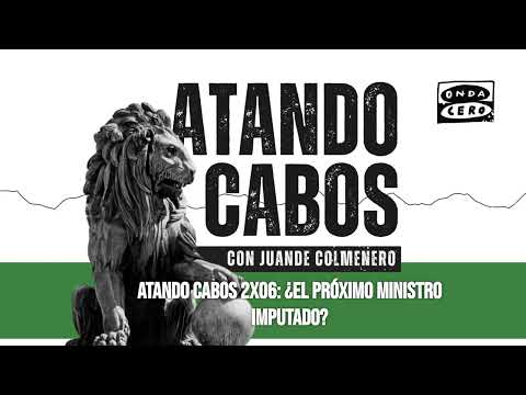 Atando cabos 2x06: ¿El próximo ministro imputado?