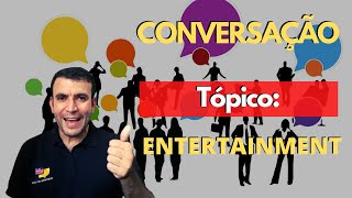 English Conversation | Topic: Entertainment - Conversao