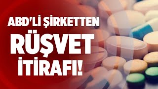 Abd Li Şirketten Rüşvet İtirafı İlaç Şirketinden Küresel Rüşvet Skandalı Çiğdem Akdemir Ana Haber