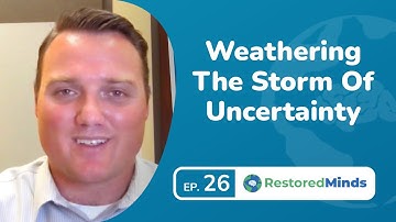 Weathering the Storm of Uncertainty