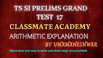 SI PRELIMS GRAND TEST 17|| ARITHMETIC  || UMA MAHESHWAR SIR || CLASSMATE ACADEMY ||