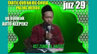 SEMAAN QUR'AN MERDU JUZ 29,UST ZUHDI || TARTIL QUR'AN MERDU