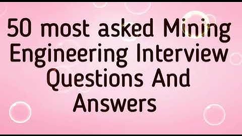 SOME MINING ENGINEERING INTERVIEW QUESTIONS || JOBS || MINING E BOOKS