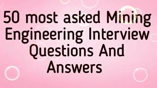 SOME MINING ENGINEERING INTERVIEW QUESTIONS || JOBS || MINING E BOOKS