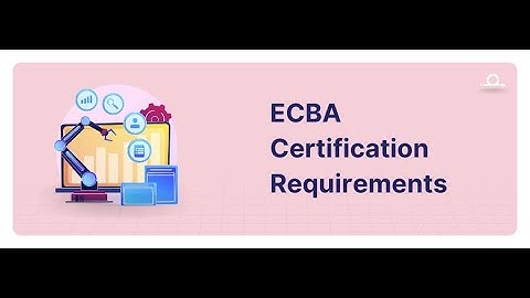 The Ultimate Guide to ECBA Certification Everything You Need to Know | iCert Global