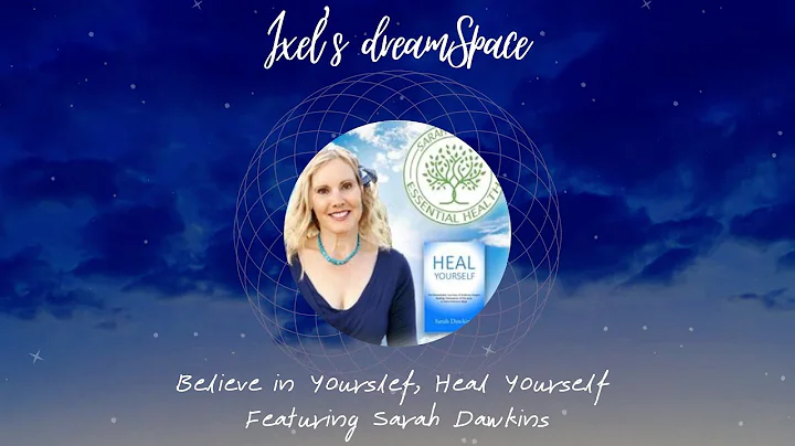Believe in Yourself, Heal Yourself | Featuring Sar...