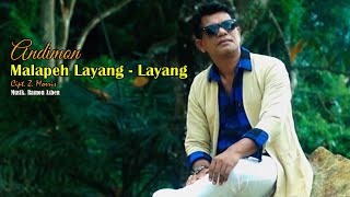 ANDIMON - MALAPEH LAYANG - LAYANG (  Musik Video )