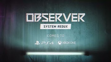 Observer  System Redux   Official PS4 & Xbox One Announcement Trailer Full HD