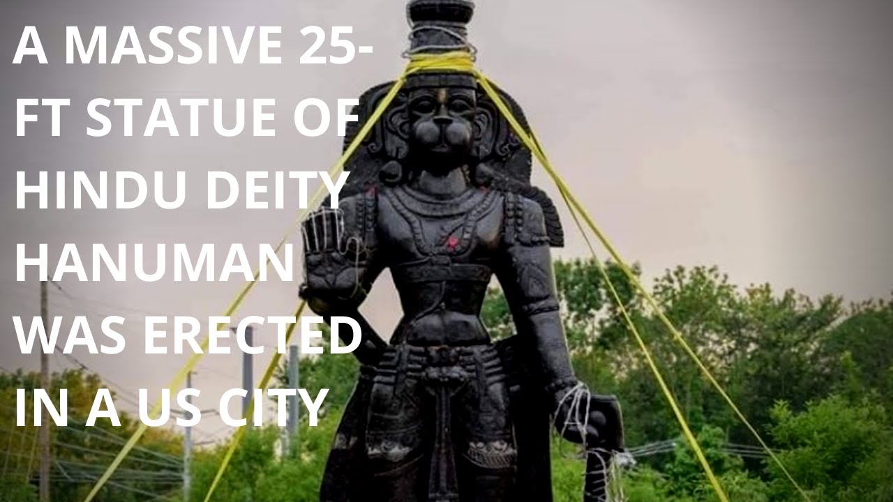 A massive 25 ft statue of Hindu deity Hanuman was erected in a US city