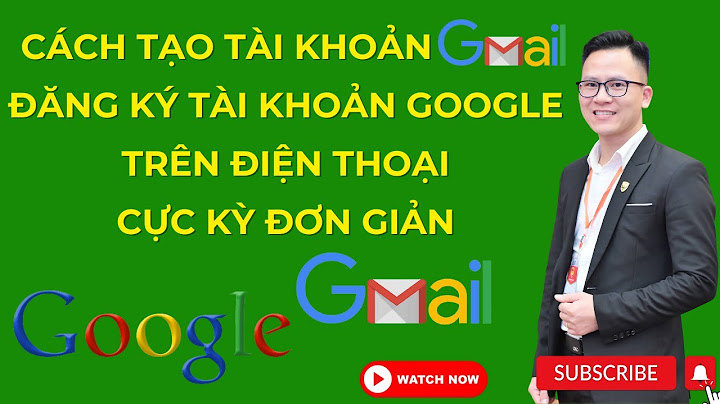 Cách lập gmail đơn giản nhất