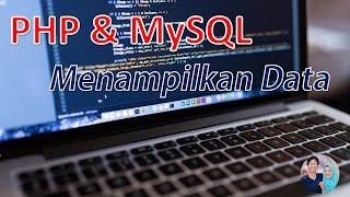 PHP dan MySQL-Menampilkan Data