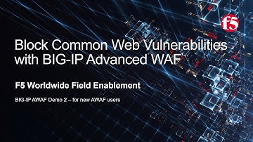 BIG-IP AWAF Demo 02 - Block Common Web App Vulnerabilities with F5 BIG-IP Adv WAF (formerly ASM)