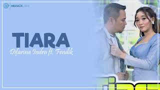 TIARA - Difarina Indra ft. Fendik (Lirik)