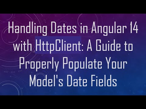 Handling Dates in Angular 14 with HttpClient: A Guide to Properly Populate Your Model's Date Fields