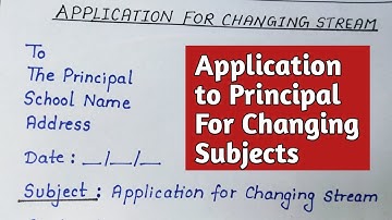 Application to Principal For Changing Stream | Application for Changing Subjects | Handwriting