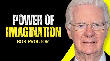 Unleash Your Imagination | BOB PROCTOR MOTIVATION