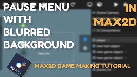 How To Make Pause Menu with blurred Background I Max2d