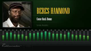 Beres Hammond - Come Back Home (Smile Riddim) [HD]