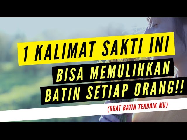 1 KALIMAT SAKTI INI BISA MEMULIHKAN BATIN SETIAP ORANG!! (Obat Batin) class=