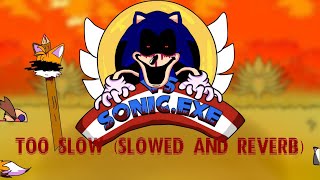 Friday Night Funkin - Vs Sonic.exe Too Slow Slowed Reverb
