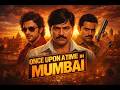 Once Upon a Time in Mumbai Epic Story | Sultan Mirza vs. Shoaib Khan