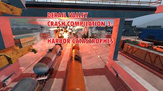 DERAIL VALLEY | CRASH COMPILATION 3: HARBOR CATASTROPHES