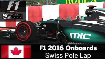 F1 2016 Swiss - R06 GP Canada - Pole Lap/Onboard Lap - rFactor 2