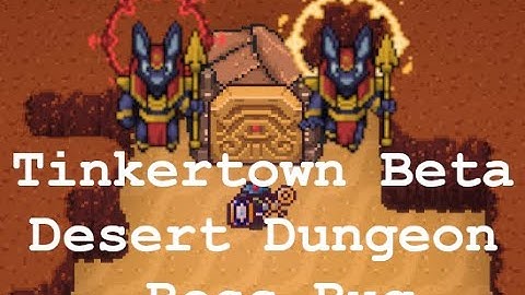 Tinkertown Beta v0.7.0f Desert Dungeon - Anubis Boss Bug!