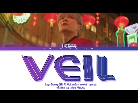 Lay Zhang (张艺兴) 'Veil' (Color Coded Lyrics Chinese/PinYin/English)