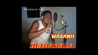 MADABALA  -   WASANII  -   lwenge studio 0764410488
