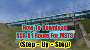 How To Install NCR V1 Route In MSTS | Step - By - Step Installation | YATENDRA SINGH