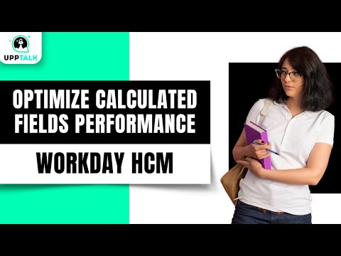 Optimize Workday Calculated Fields Performance | Workday Time Tracking Training | Workday | Upptalk