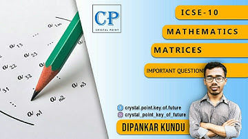 ICSE 10 MATH MATRICES IMPORTANT QUESTION