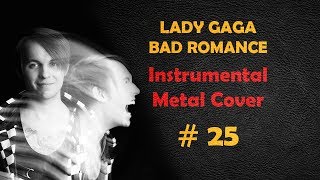 Lady Gaga - Bad Romance (Rock Metal Instrumental Cover by Shelter Grey) #25