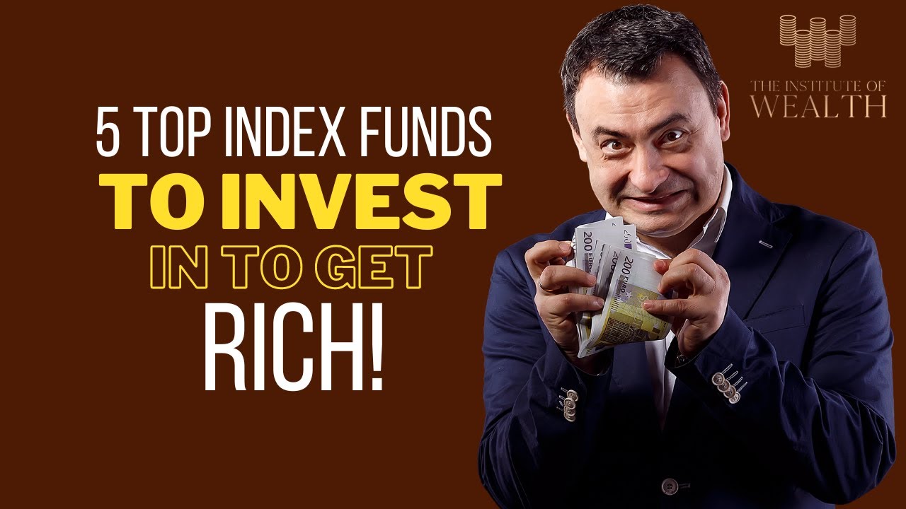 5 Top Index Funds to Invest in to Get Rich YouTube