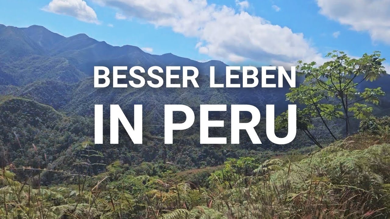 AUSWANDERN NACH PERU - Meine Beste Entscheidung