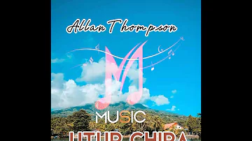 Utup chira 2022 music 🎶 ( Allan Thompson).