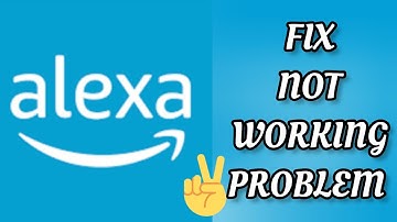 Fix Amazon Alexa App Not working(Not open) Problem|| TECH SOLUTIONS BAR
