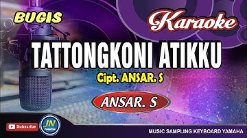 Tattongkoni Atikku_Karaoke Bugis Keyboard_Cipt  Ansar  S