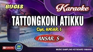 Tattongkoni Atikku_Karaoke Bugis Keyboard_Cipt Ansar S