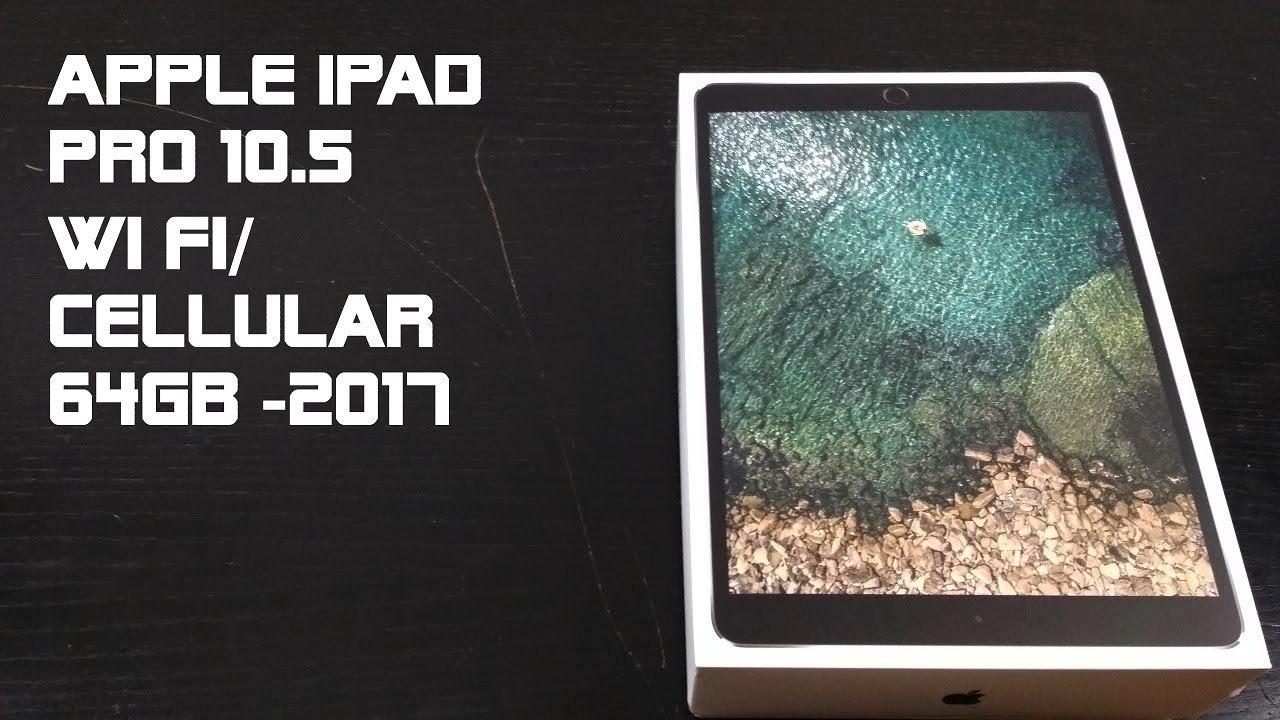 iPad PRO 10.5 WI Fi/Cellular 64GB (UNBOXING)