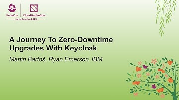 A Journey To Zero-Downtime Upgrades With Keycloak - Martin Bartoš, Ryan Emerson, IBM
