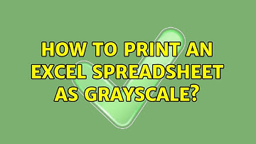 How to print an Excel Spreadsheet as Grayscale?