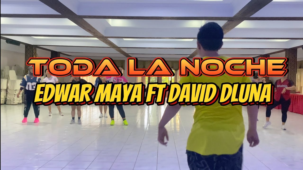 Toda La Noche | Edward Maya ft David Dluna | Zumba