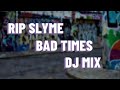 RIP SLYME - BAD TIMES DJ MIX