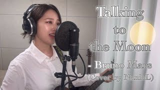 Talking to the Moon - Bruno Mars (Higher Key) (Cover by NanieL)