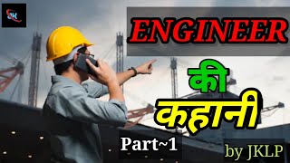 Engineer Ki Kahani-Part-1-Jklp- Story Of An Engineer