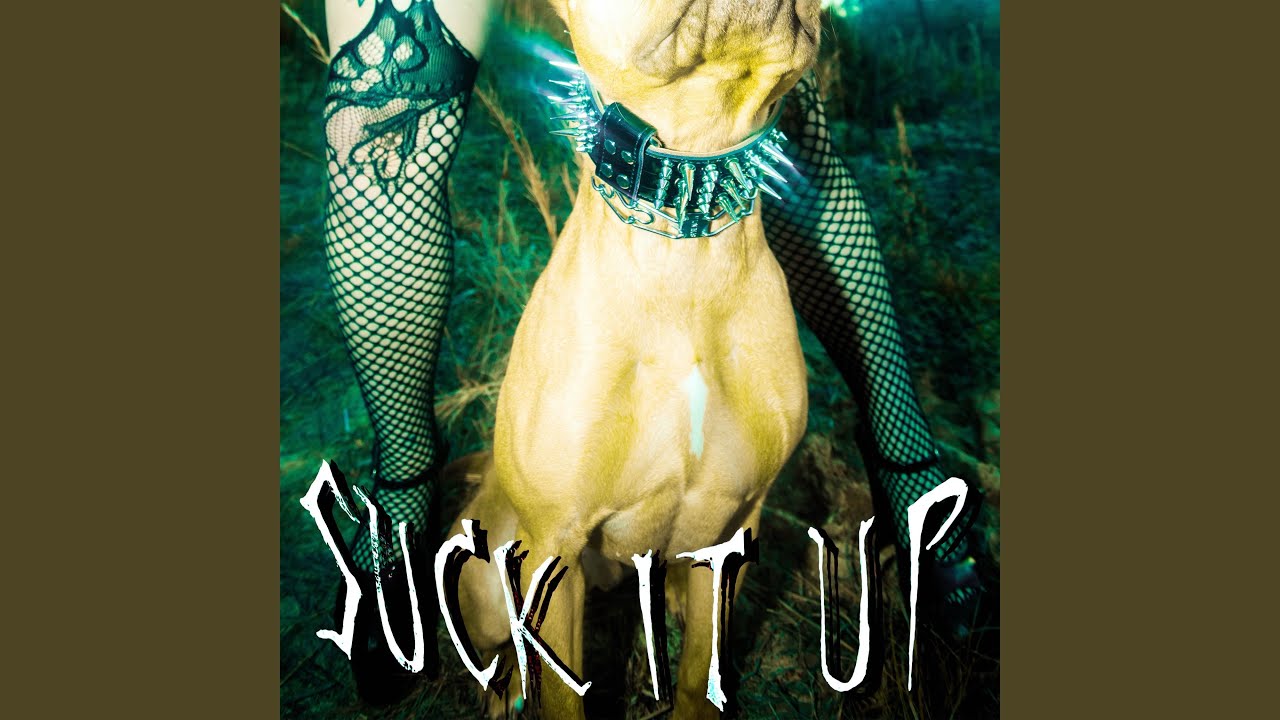 Watch Suck It Up on YouTube Watch Suck It Up on YouTube